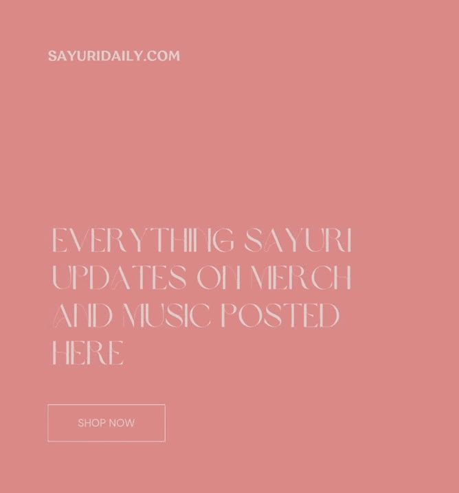 Everything Sayuri — updates on merch and music posted here